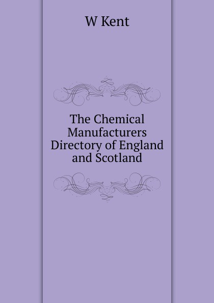 The Chemical Manufacturers Directory of England and Scotland