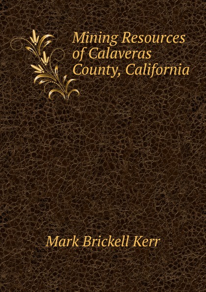 Mining Resources of Calaveras County, California