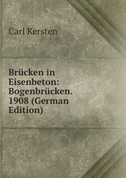 Brucken in Eisenbeton: Bogenbrucken. 1908 (German Edition)