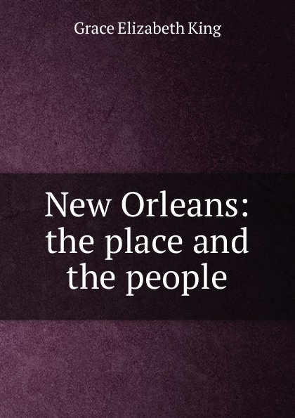 New Orleans: the place and the people