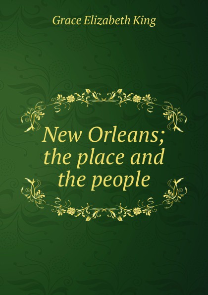 New Orleans; the place and the people