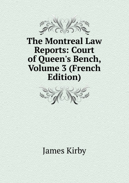 The Montreal Law Reports: Court of Queen.s Bench, Volume 3 (French Edition)