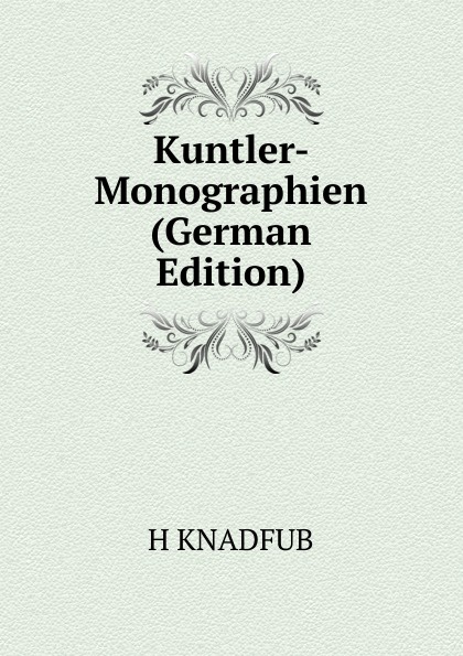 Kuntler- Monographien (German Edition)