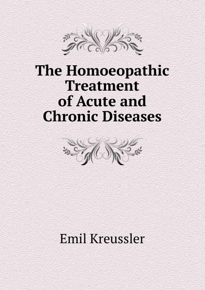 The Homoeopathic Treatment of Acute and Chronic Diseases