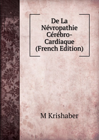 De La Nevropathie Cerebro-Cardiaque (French Edition)