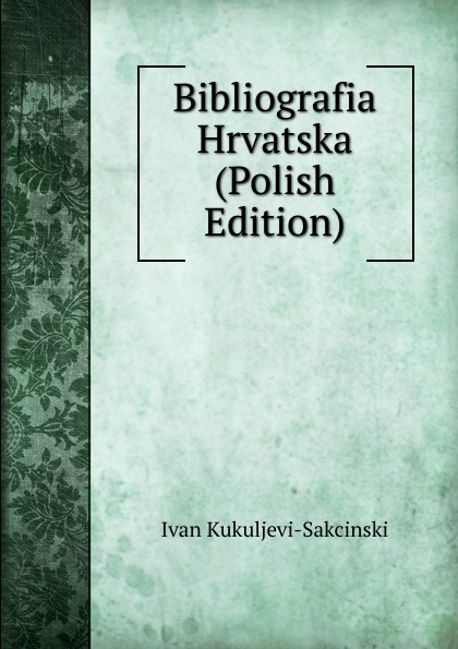 Bibliografia Hrvatska (Polish Edition)