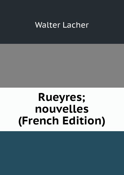 Rueyres; nouvelles (French Edition)