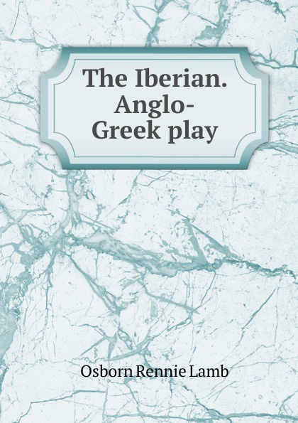 The Iberian. Anglo-Greek play