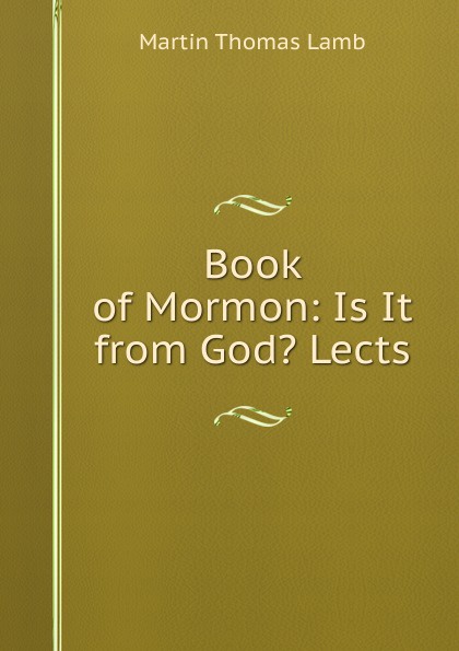 Book of Mormon: Is It from God. Lects
