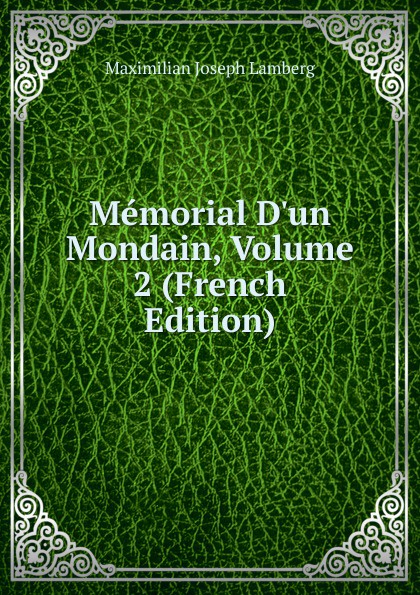 Memorial D.un Mondain, Volume 2 (French Edition)