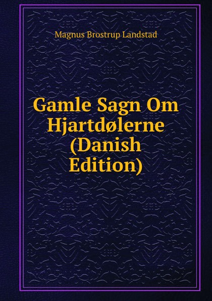 Gamle Sagn Om Hjartd.lerne (Danish Edition)