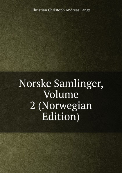 Norske Samlinger, Volume 2 (Norwegian Edition)