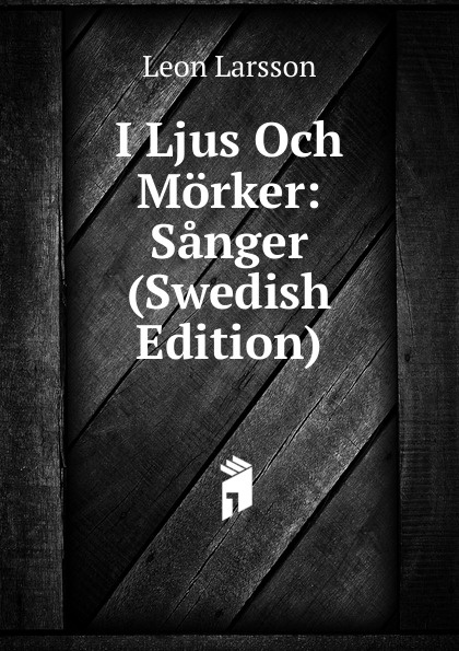 I Ljus Och Morker: Sanger (Swedish Edition)