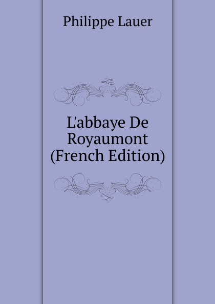 L.abbaye De Royaumont (French Edition)