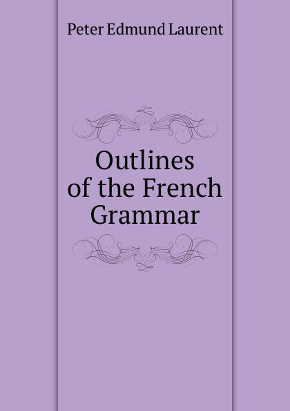 Outlines of the French Grammar