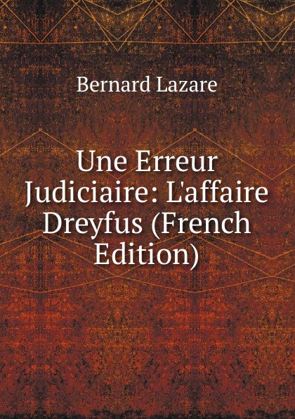 Une Erreur Judiciaire: L.affaire Dreyfus (French Edition)