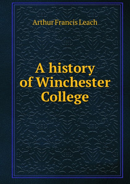 A history of Winchester College