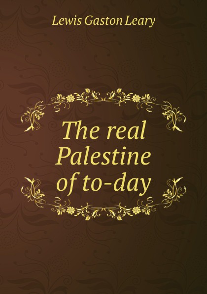 The real Palestine of to-day