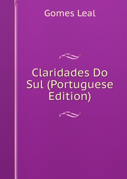 Claridades Do Sul (Portuguese Edition)