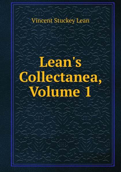 Lean.s Collectanea, Volume 1