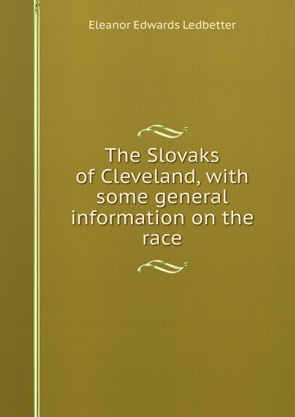 The Slovaks of Cleveland, with some general information on the race