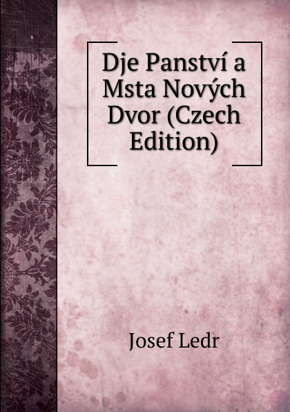 Dje Panstvi a Msta Novych Dvor (Czech Edition)