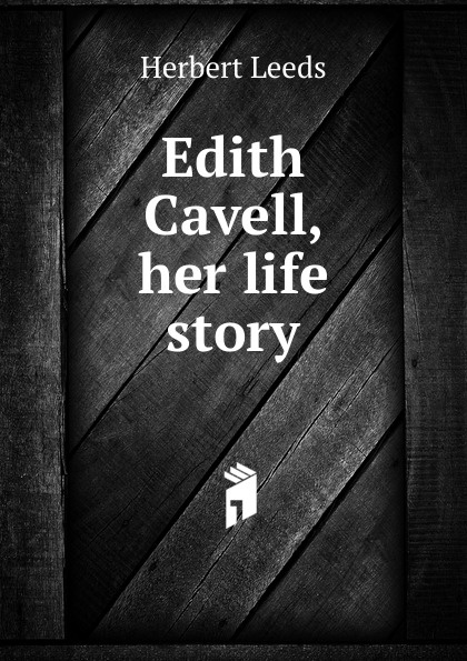 Edith Cavell, her life story