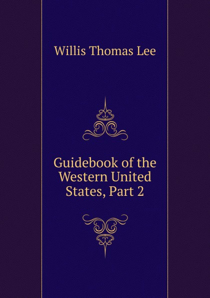 Guidebook of the Western United States, Part 2