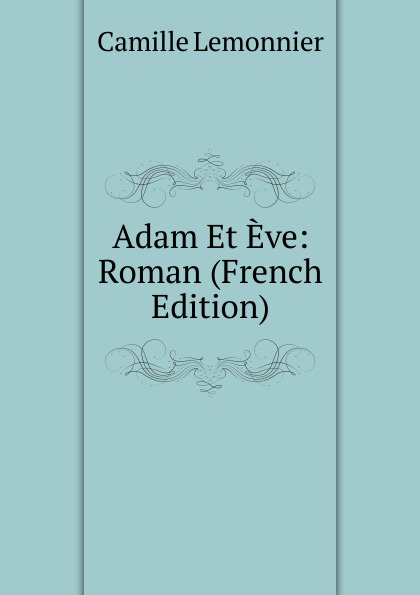 Adam Et Eve: Roman (French Edition)