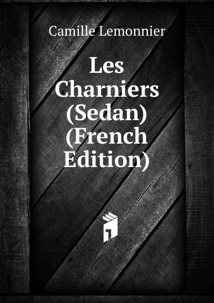 Les Charniers (Sedan) (French Edition)