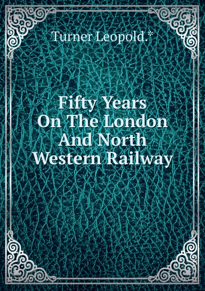 Fifty Years On The London And North Western Railway