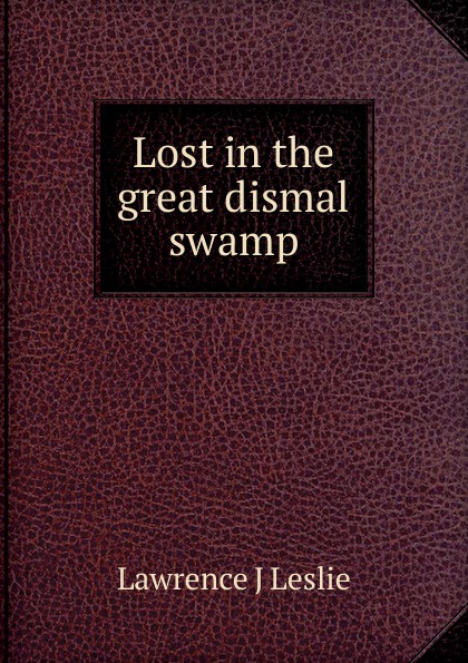 Lost in the great dismal swamp