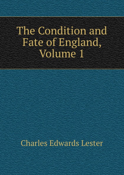 The Condition and Fate of England, Volume 1