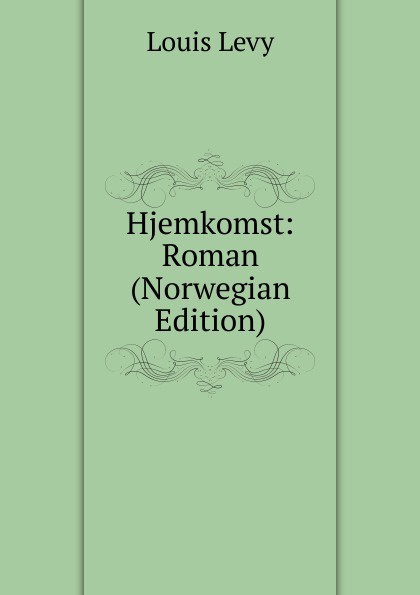 Hjemkomst: Roman (Norwegian Edition)