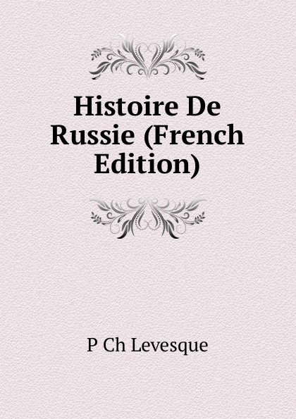 Histoire De Russie (French Edition)