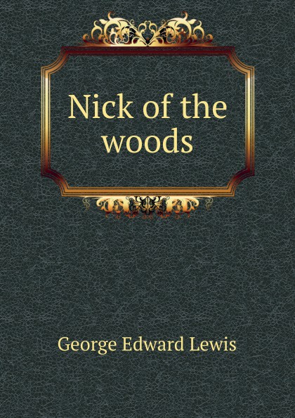Nick of the woods