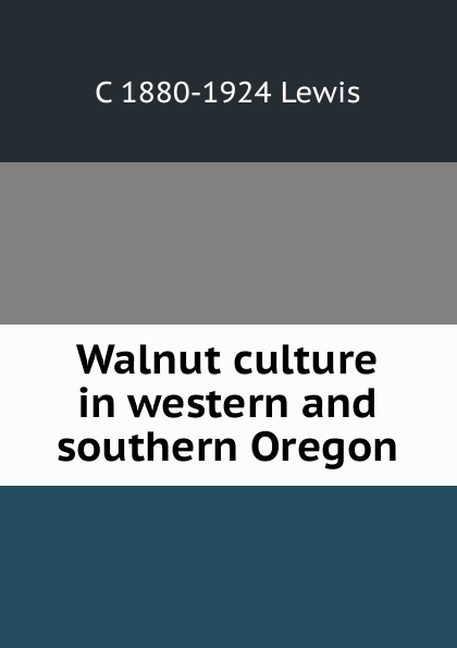 Walnut culture in western and southern Oregon