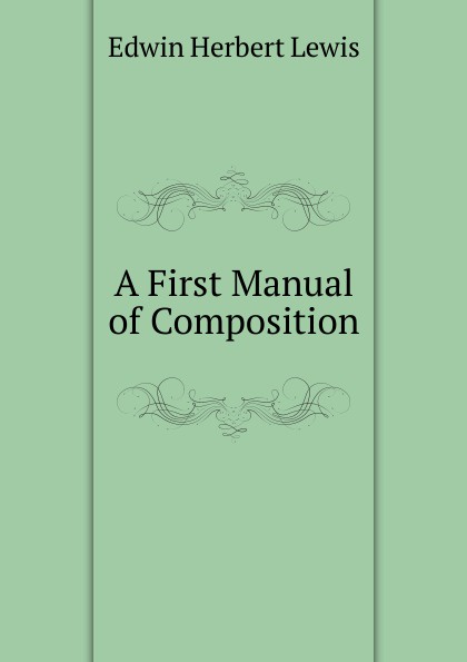 A First Manual of Composition