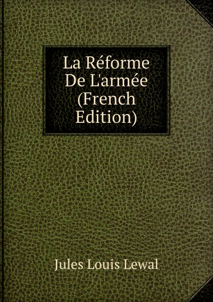 La Reforme De L.armee (French Edition)