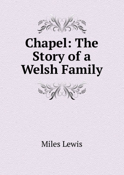 Chapel: The Story of a Welsh Family