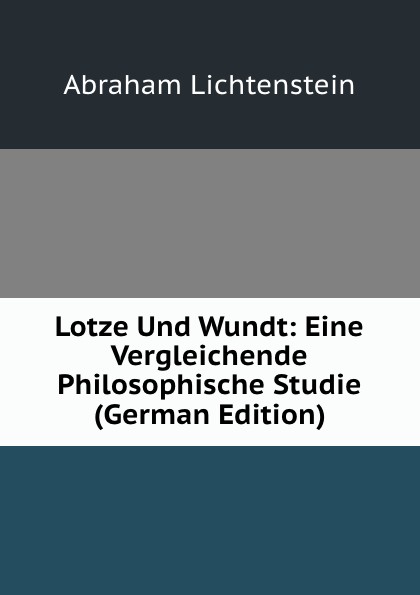 Lotze Und Wundt: Eine Vergleichende Philosophische Studie (German Edition)