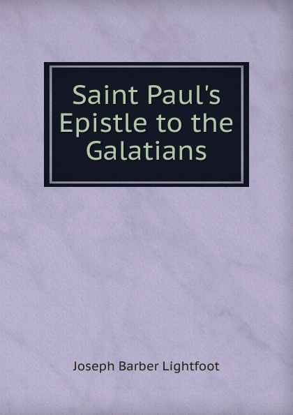 Saint Paul.s Epistle to the Galatians