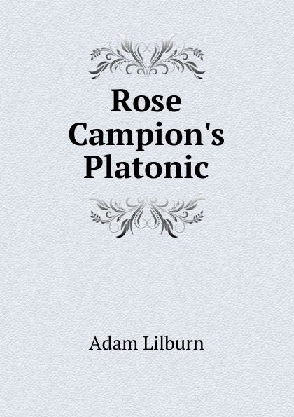 Rose Campion.s Platonic