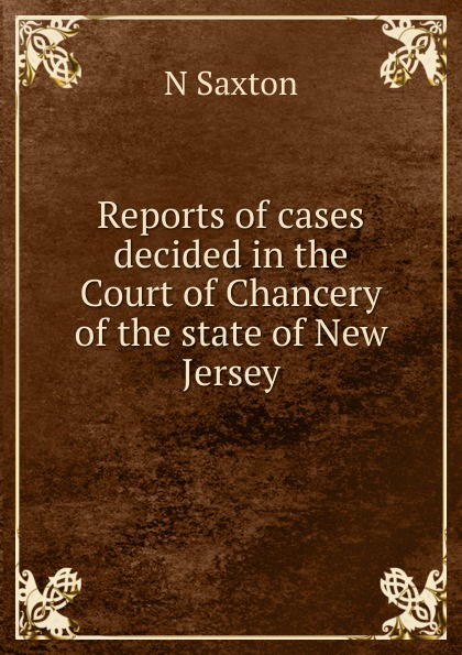 Reports of cases decided in the Court of Chancery of the state of New Jersey