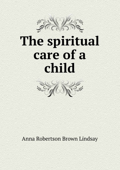 The spiritual care of a child