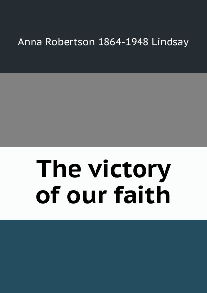 The victory of our faith