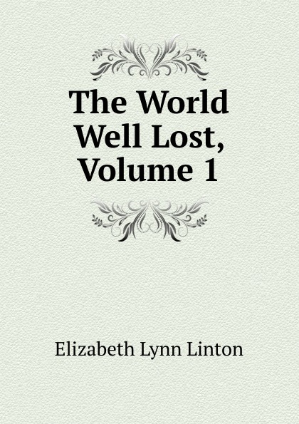 The World Well Lost, Volume 1