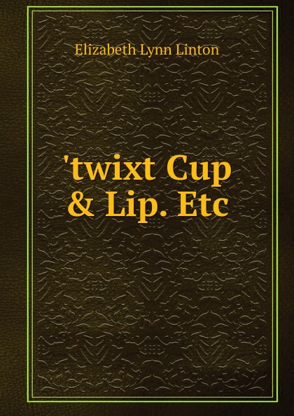 .twixt Cup . Lip. Etc