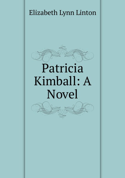 Patricia Kimball: A Novel