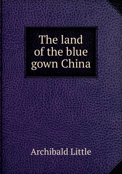 The land of the blue gown China